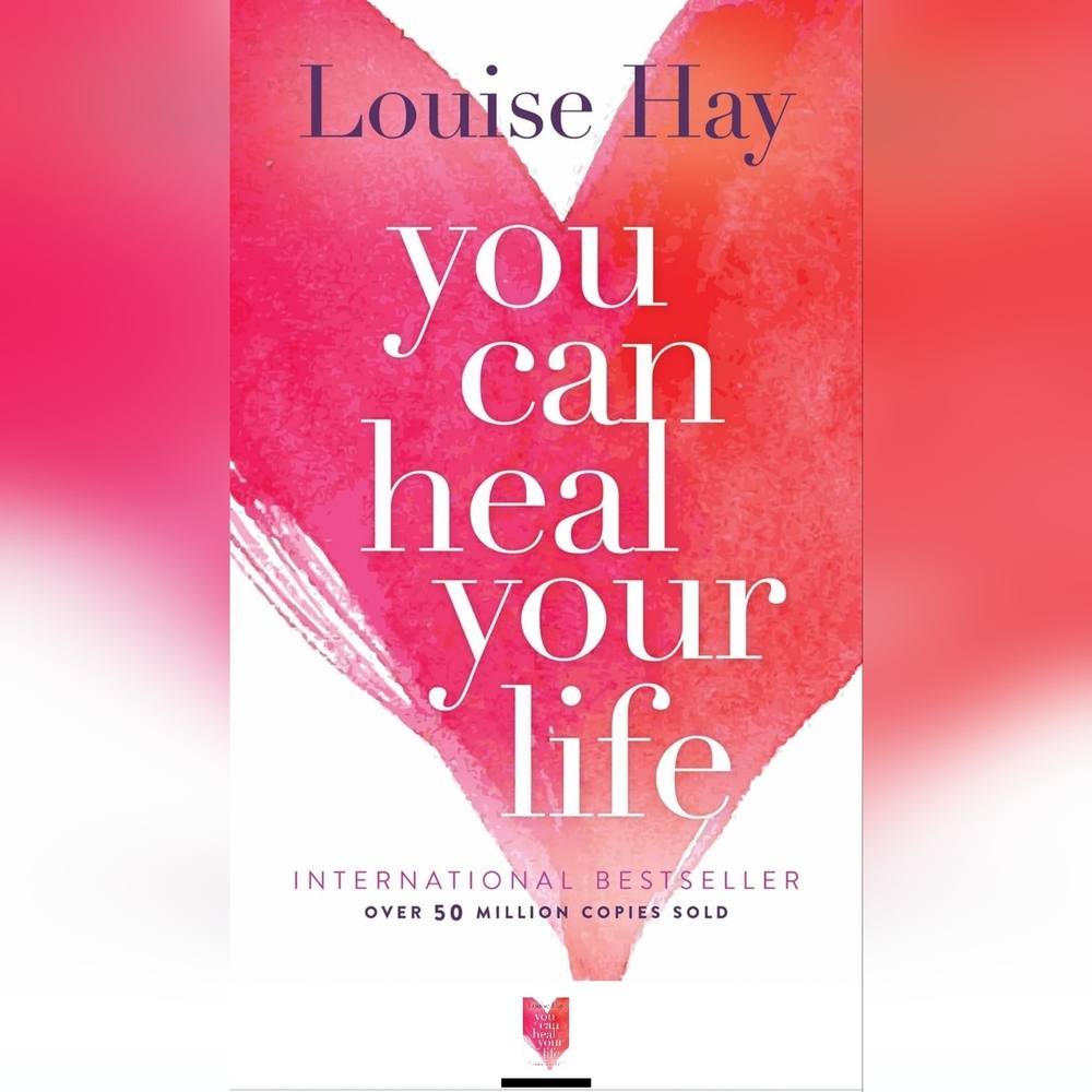 You Can Heal Your Life by Louise Hay, (International Bestseller)